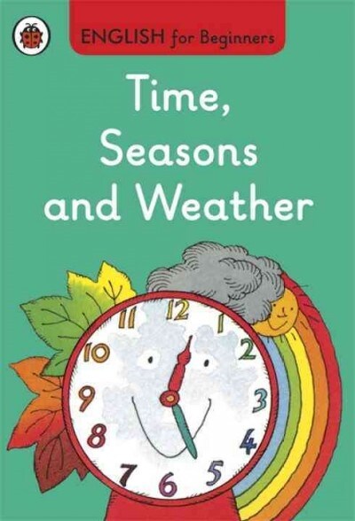 Time, Seasons and Weather: English for Beginners (Book 6 of the Ladybird Expert History of the Second World War)