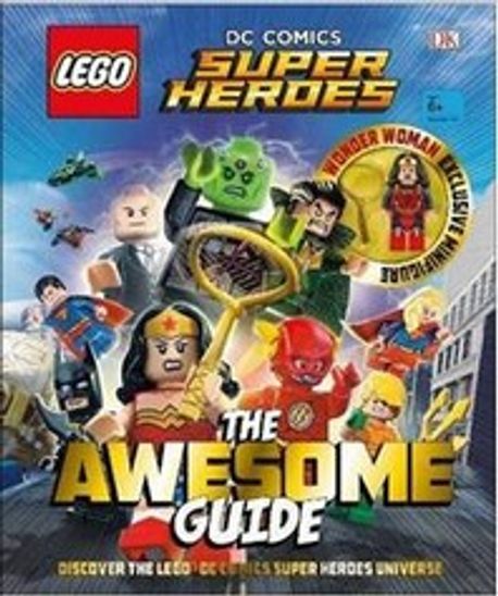 LEGO DC Comics Super Heroes the Awesome Guide (With Exclusive Wonder Woman Minifigure)