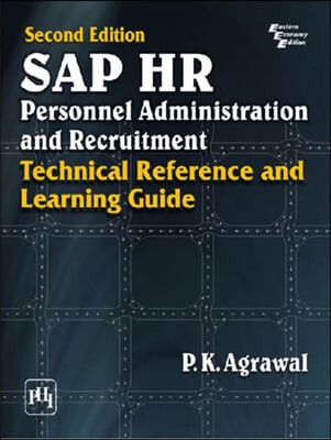 SAP HR Personnel Administration and Recruitment (Technical Reference and Learning Guide)