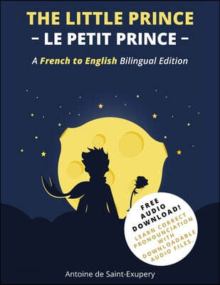 The Little Prince (Le Petit Prince) (A French-English Bilingual Edition)