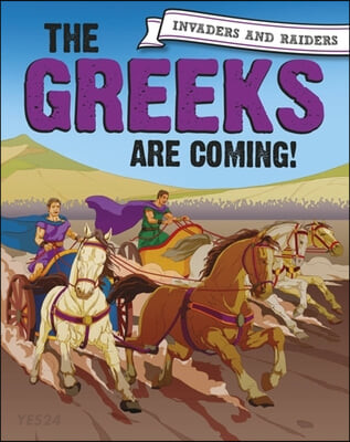 Invaders and Raiders: The Greeks Are Coming!