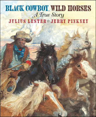 Black cowboy, wild horses : a true story 