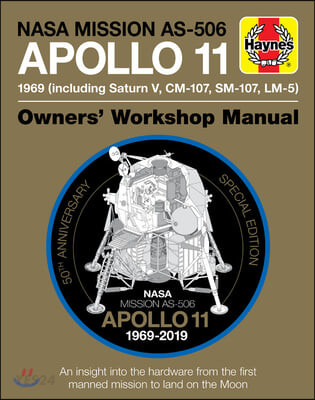 Nasa Mission As-506 Apollo 11 Owners’ Workshop Manual (50th Anniversary of 1st Moon Landing - 1969 Including Saturn V, Cm-107, Sm-107, Lm-5)