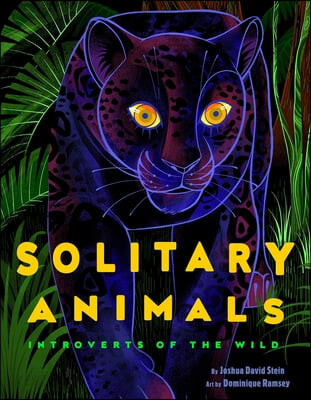 Solitary animals : introverts of the wild