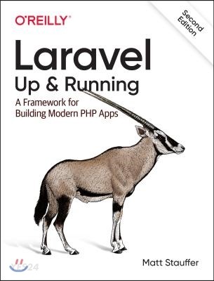 Laravel: Up & Running: A Framework for Building Modern PHP Apps (Up and Running; a Framework for Building Modern Php Apps)