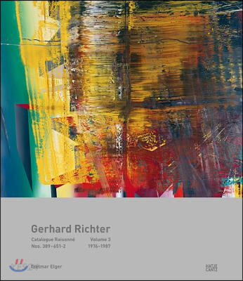Gerhard Richter: Catalogue Raisonn’, Volume 3: Nos. 389-651/2, 1976-1988 (Catalogue Raisonne: Nos. 389-651-2: 1976-1987 #3)