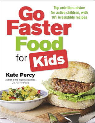 Go Faster Food for Your Active Family (Perform Better | Have More Energy | Eat Delicious Food)