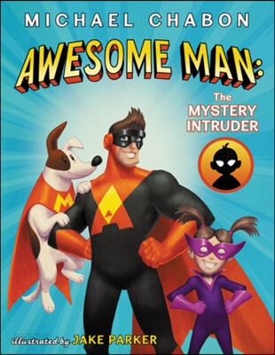Awesome man : (the) mystery intruder 
