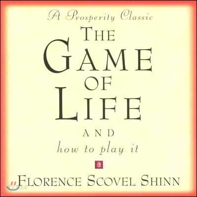 The Game of Life: And How to Play It (And How to Play It)