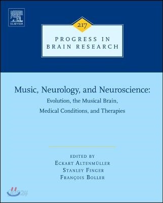 Music, Neurology, and Neuroscience: Evolution, the Musical Brain, Medical Conditions, and Therapies: Volume 217 (Evolution, the Musical Brain, Medical Conditions, and Therapies)