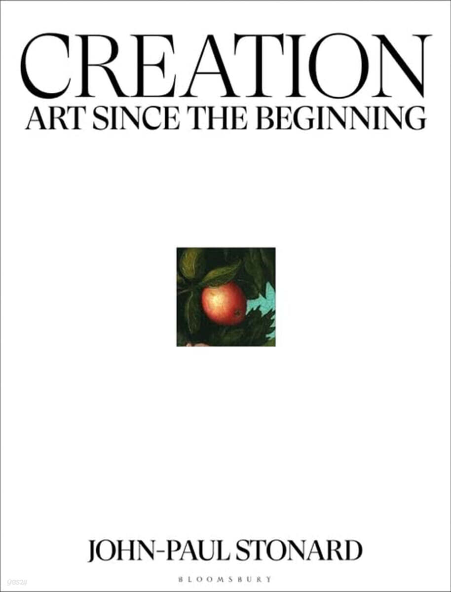 Creation (A fully illustrated, panoramic world history of art from ancient civilisation to the present day)