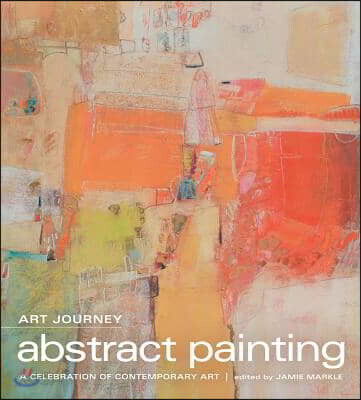 Art Journey - Abstract Painting: A Celebration of Contemporary Art (A Celebration of Contemporary Art)