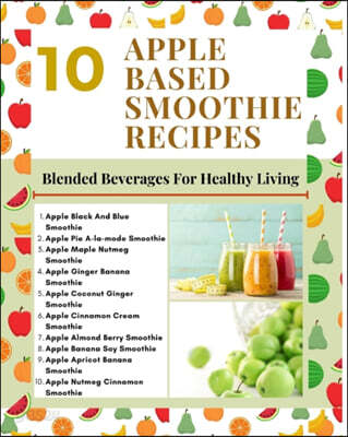 10 Apple Based Smoothie Recipes - Blended Beverages For Healthy Living - Mint Green Light Brown Modern Stylish Cover