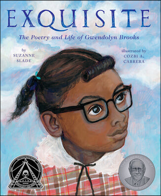 Exquisite : The poetry and life of Gwendolyn Brooks