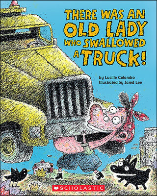 There was an old lady who swallowed a truck!