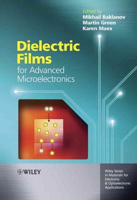 Dielectric Films for Advanced Microelectronics : Dielectric Films for Advanced Microelectronics Paperback