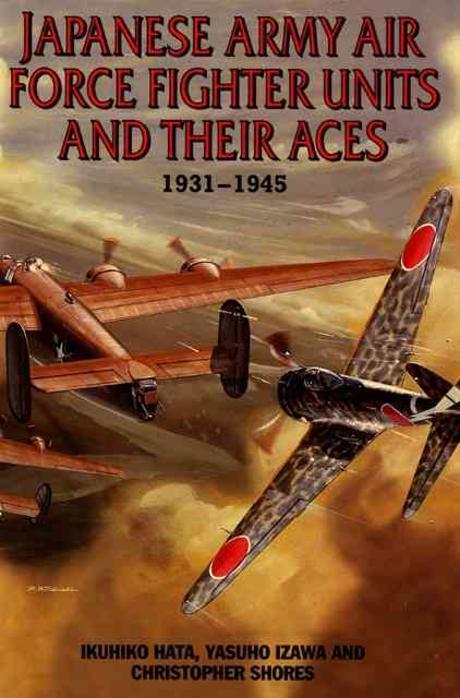 Japanese Army Air Force Fighter Units and Their Aces, 1931-1945