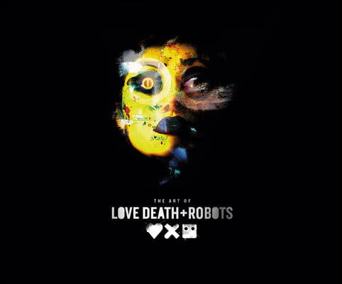 The Art of Love, Death + Robots (넷플릭스 ’러브, 데스 + 로봇’ 아트북)