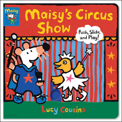 Maisy’s Circus Show: Push, Slide, and Play!