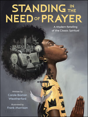 Standing in the Need of Prayer: A Modern Retelling of the Classic Spiritual (A Modern Retelling of the Classic Spiritual)