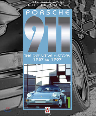 Porsche 911: The Definitive History 1987 to 1997 (The Definitive History 1987 to 1997)
