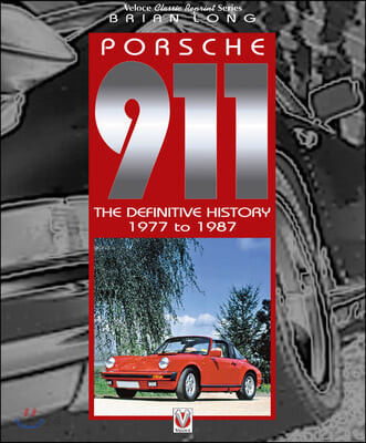 Porsche 911: The Definitive History 1977 to 1987 (The Definitive History 1977 to 1987)