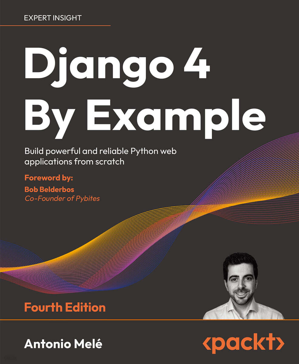 Django 4 By Example, 4/E (Build powerful and reliable Python web applications from scratch)