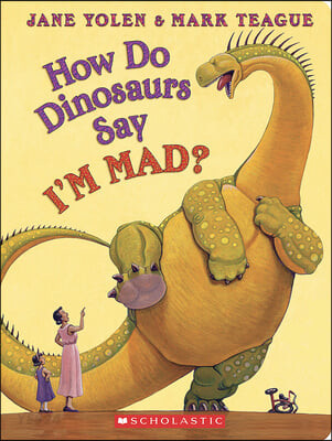How Do Dinosaurs Say I’m Mad?