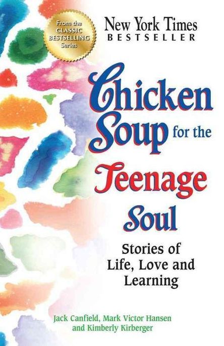 Chicken Soup for the Teenage Soul : Stories of life, love and learning