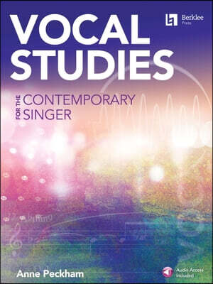 Vocal Studies for the Contemporary Singer / Anne Peckham 
 - Book with Online Audio by An...