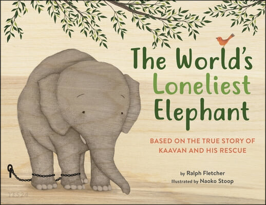 (The) world's loneliest elephant  : based on the true story of Kaavan and his rescue