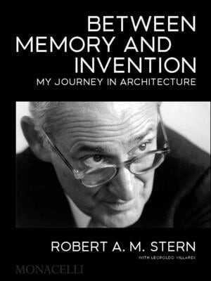 Between Memory and Invention: My Journey in Architecture (My Journey in Architecture)