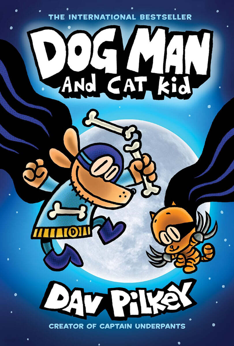 Dog Man #4 : Dog Man and Cat Kid (From the Creator of Captain Underpants)