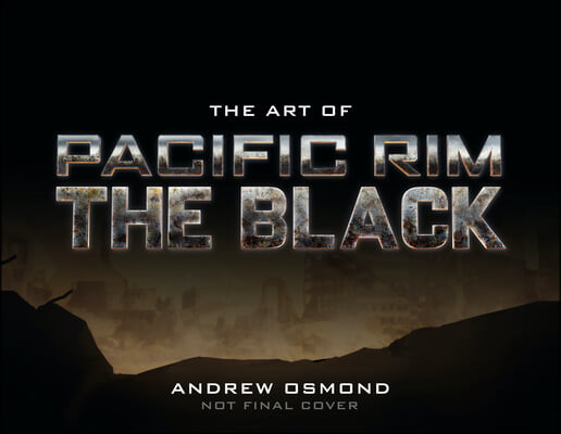 The Art of Pacific Rim : The Black