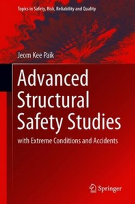 Advanced Structural Safety Studies (With Extreme Conditions and Accidents)