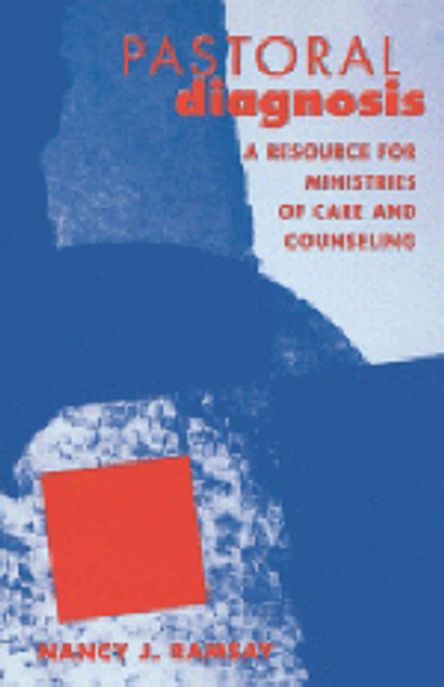 PASTORAL DIAGNOSIS : A RESOURCE FOR MINISTRIES OF CARE AND COUNSELING Paperback