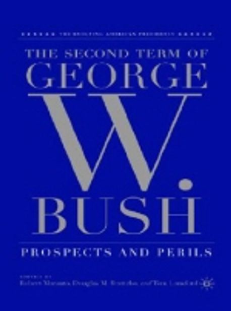 The second term of George W. Bush : prospects and perils