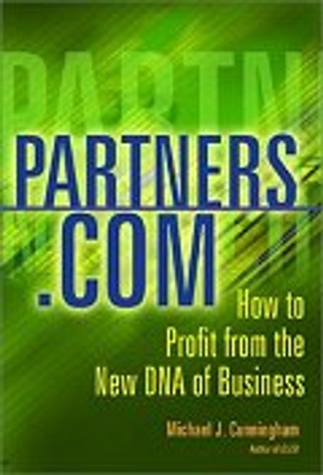 Partners.Com : How to Profit from the New DNA of Business 양장본 Hardcover