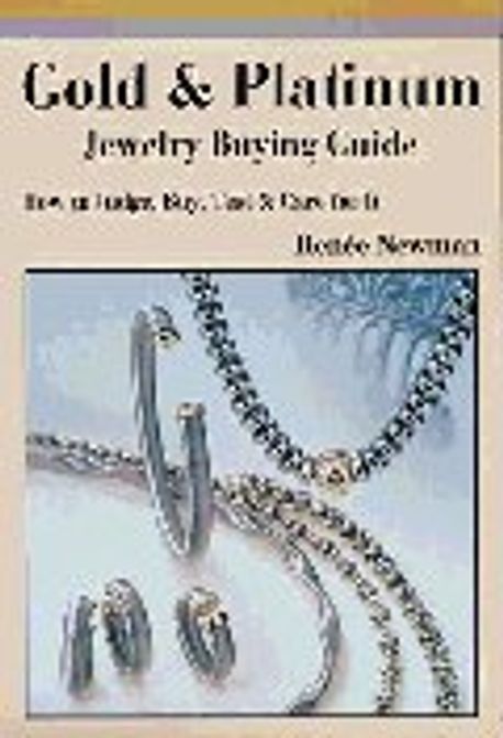 Gold & Platinum Jewelry Buying Guide : How to Judge, Buy, Test & Care for It
