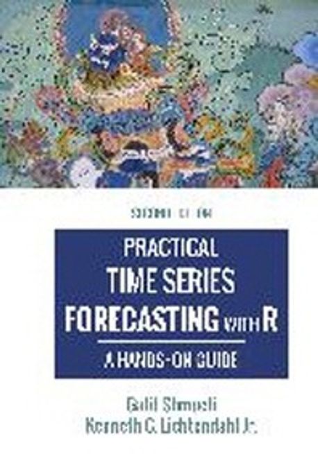 Practical Time Series Forecasting with R: A Hands-On Guide [2nd Edition] (A Hands-on Guide [2nd Edition])