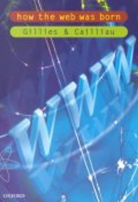 How the Web Was Born Paperback (The Story of the World Wide Web)