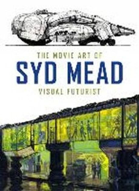 The movie art of Syd Mead : visual futurist / written by Syd Mead ＆ Craig Hodgetts ; fore...