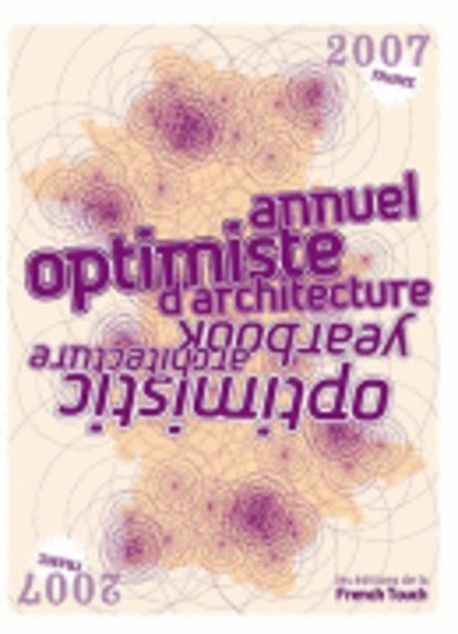 Optimistic Architecture Yearbook 2007 France / Annuel Optimiste D뭓rchitecture Paperback