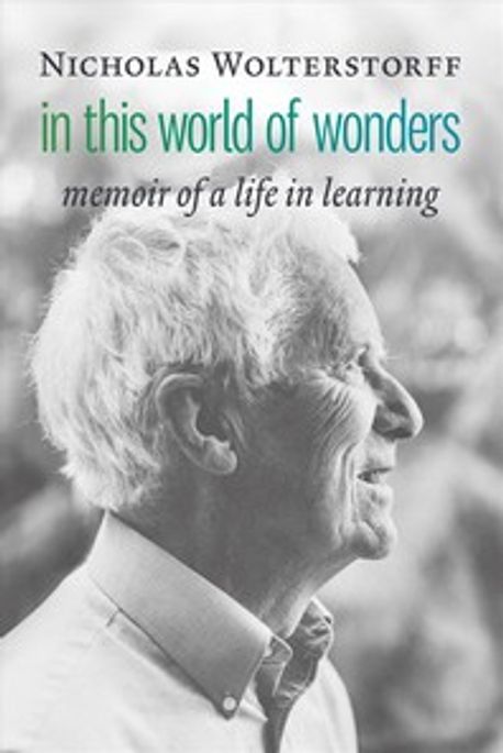 In this world of wonders : memoir of a life in learning