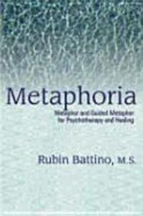 Metaphoria: Metaphor and Guided Imagery for Psychotherapy and Healing (Metaphor And Guided Imagery for Psychotherapy And Healing)