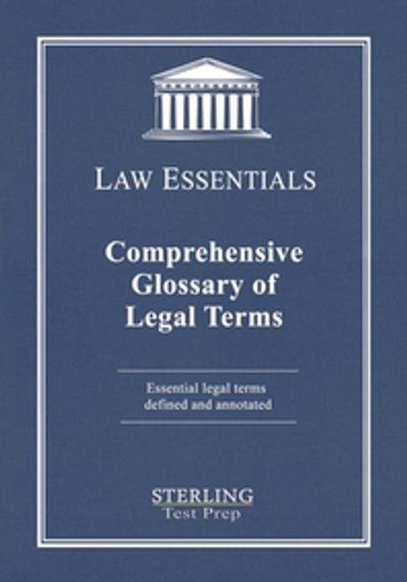 Comprehensive Glossary of Legal Terms, Law Essentials Paperback (Essential Legal Terms Defined and Annotated)