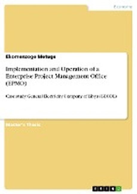 Implementation and Operation of a Enterprise Project Management Office (EPMO) (Case study: General Electricity Company of Libya (GECOL))
