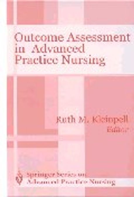 Outcome Assessment in Advanced Practice Nursing (Springer Series on Advanced Practice Nursing) Paperback