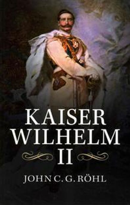 Kaiser Wilhelm II: A Concise Life (A Concise Life)