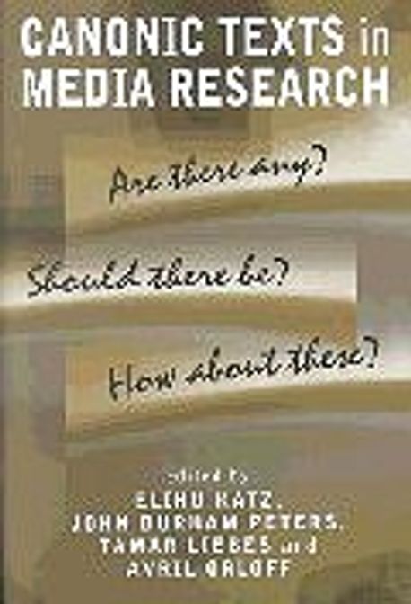 Canonic Texts in Media Research : Are There Any? Should There Be? How About These Paperback